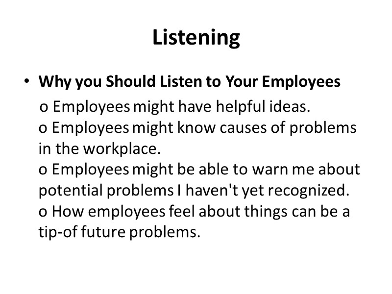Listening Why you Should Listen to Your Employees     o Employees